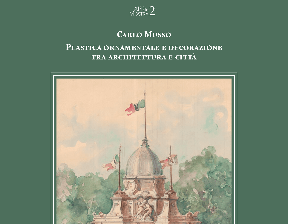 Carlo Musso. Plastica ornamentale e decorazione tra architettura e città